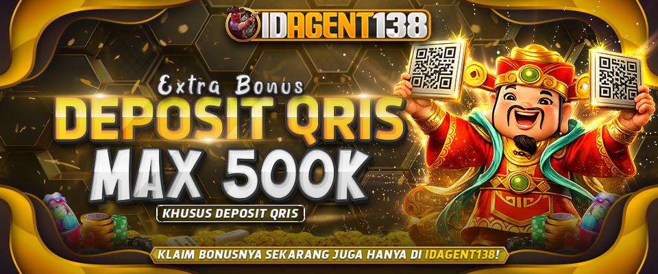 EXTRA BONUS SPESIAL DEPOSIT QRIS - IDAGENT138